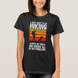 T-shirt Je Veux Juste Aller Randonnée Avec Mon Chien Hiker