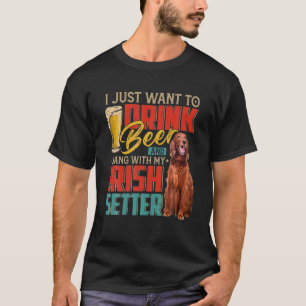 T-shirt Je Veux Juste Boire De La Bière Et Accrocher Avec 