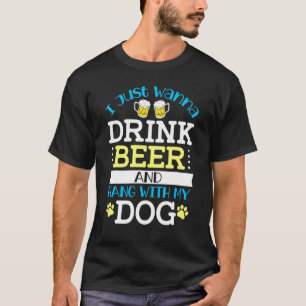 T-shirt Je Veux Juste Boire De La Bière Et Accrocher Avec 