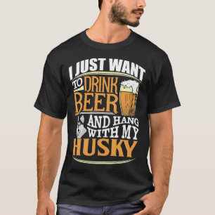 T-shirt Je Veux Juste Boire De La Bière Et Accrocher Avec 