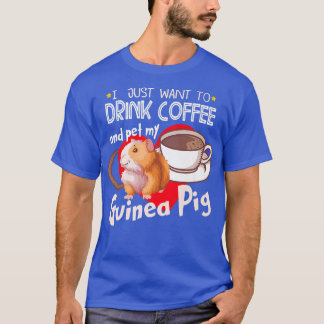 T-shirt Je Veux Juste Boire Du Café Et Animer Mon Cochon D