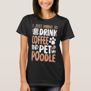 T-shirt je veux juste boire du café et des canicules pour