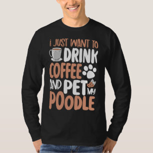 T-shirt je veux juste boire du café et des canicules pour