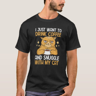T-shirt Je veux juste boire du café et du café avec mon Ca