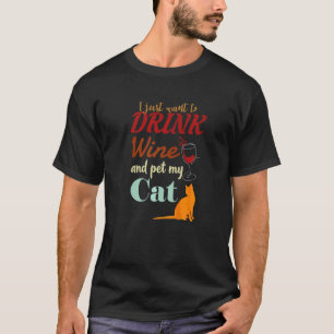 T-shirt Je veux juste boire du vin et caresser mon chat  C