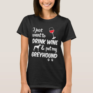 T-shirt Je veux juste boire du vin et caresser mon lévrier