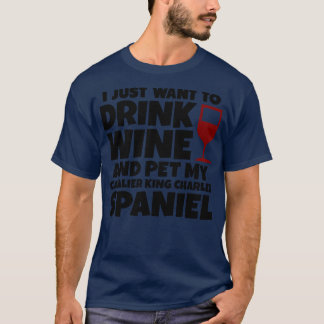 T-shirt Je veux juste boire du vin et mettre mon roi caval