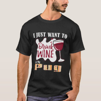 T-shirt Je Veux Juste Boire Du Vin Et Pet Mon Carlin Png C