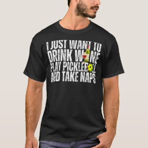 T-shirt Je Veux Juste Boire Du Vin Jouer Au Pickleball Et