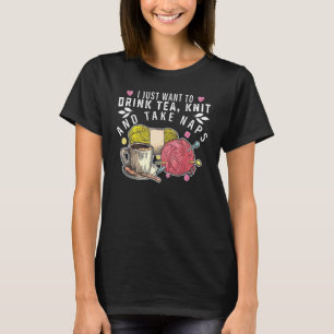 T-shirt Je Veux Juste Boire Un Knit De Thé Et Prendre Des