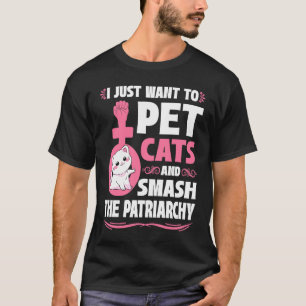T-shirt Je veux juste caresser des chats et écraser le pat