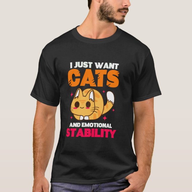 T-shirt Je Veux Juste Des Chats Et Une Stabilité Émotionne (Devant)