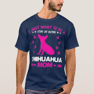 T-shirt Je Veux Juste Être Un Séjour À La Maison Chihuahua