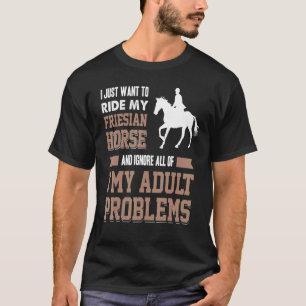 T-shirt Je Veux Juste Faire Le Tour De Mon Cheval Priésien