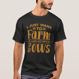 T-shirt Je Veux Juste Fermer Et Accrocher Avec Ma Vache
