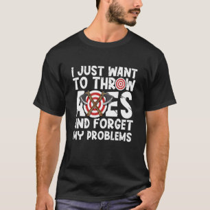 T-shirt Je veux juste jeter des haches lancer hache lumber