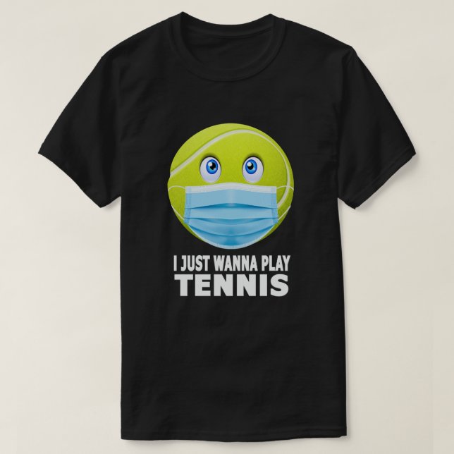 T-shirt Je Veux Juste Jouer Au Tennis Funny Face Mask Tenn (Design devant)