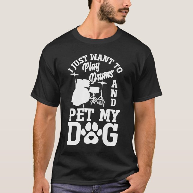 T-shirt Je Veux Juste Jouer Des Tambours Et Animer Mon Chi (Devant)