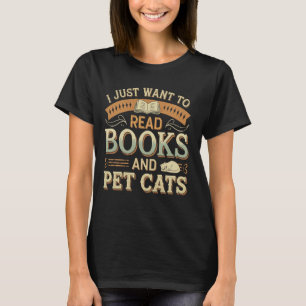 T-shirt Je veux juste lire des livres et caresser des chat