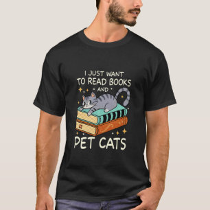 T-shirt Je veux juste lire des livres et caresser des chat