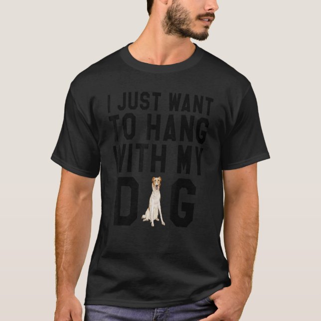 T-shirt Je Veux Juste M'Accrocher Avec Mon Chien Borzoi (Devant)