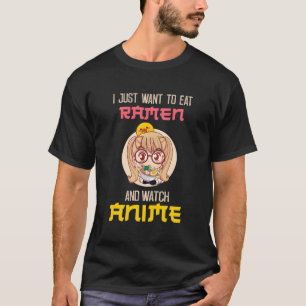 T-shirt Je Veux Juste Manger Ramen Et Regarder Anime Cadea