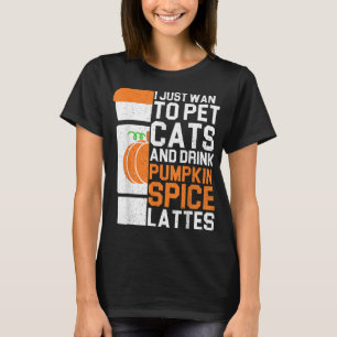 T-shirt Je Veux Juste Pet Chats Et Boire Citrouille Spice