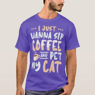 T-shirt Je Veux Juste Siroter Du Café Et Pet Mon Chat 2
