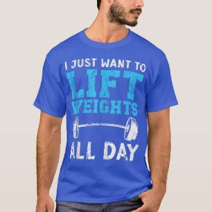 T-shirt Je Veux Juste Soulever Poids Fitness Exercice Body