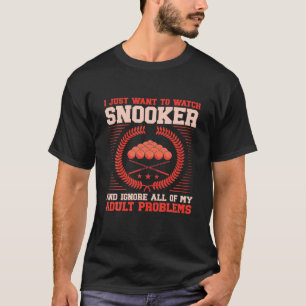 T-shirt Je Veux Juste Voir Snooker Pool Billard Snooker