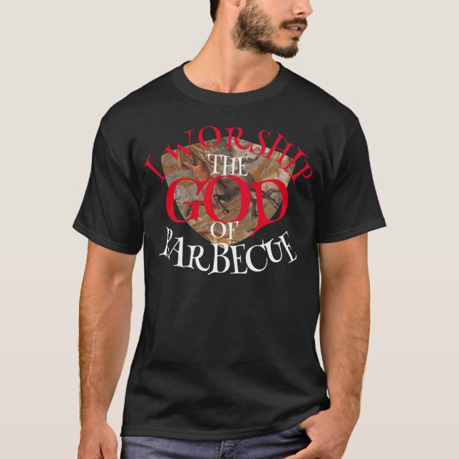T-SHIRT JE VEUX LE DIEU DE BARBECUE (Devant)