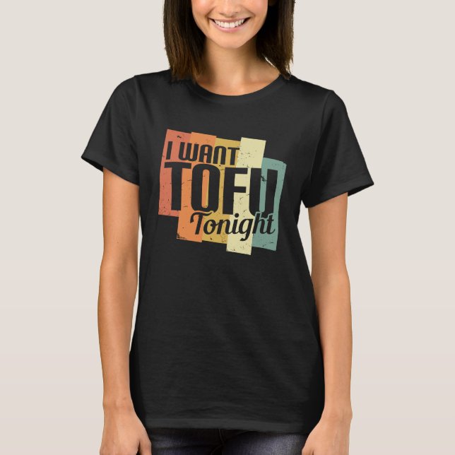 T-shirt Je Veux Le Tofu Ce Soir Retro Vegan Végétarien (Devant)