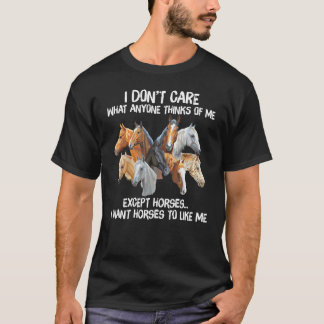 T-shirt Je veux que les chevaux m'aiment Cadeau drôle pour