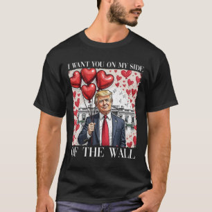 T-shirt Je Veux Que Tu Sois De Mon Côté Du Mur Drôle Trump