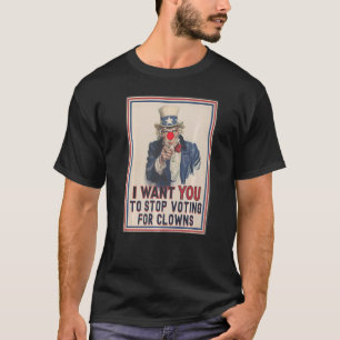 T-shirt Je Veux Que Vous Arrêtiez De Voter Pour Clowns Onc