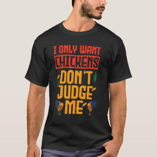 T-shirt Je Veux Seulement Du Poulet Ne Me Juge Pas Drôle P