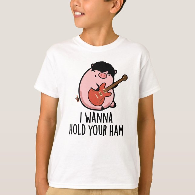 T-shirt Je Veux Tenir Ton Jambon Drôle Pun De Cochon (Devant)