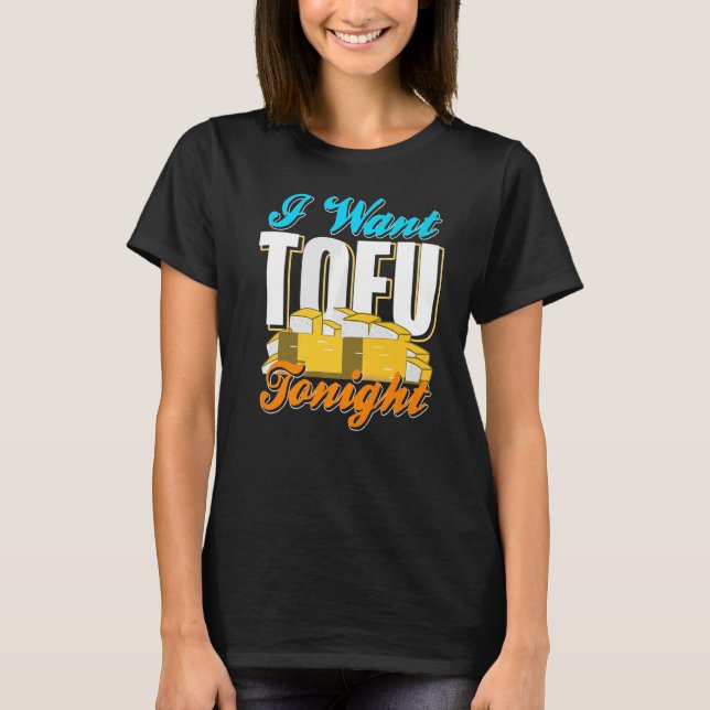 T-shirt Je veux TOFU ce soir Retro Cool Vegan Designs Pres (Devant)