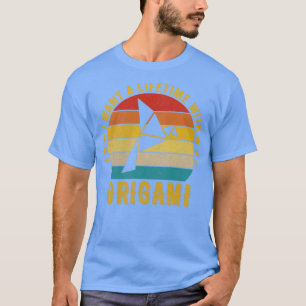 T-shirt Je veux une vie avec Origami Funny Awesome Design