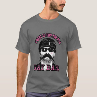 T-shirt Je veux vous porter à un bar gay