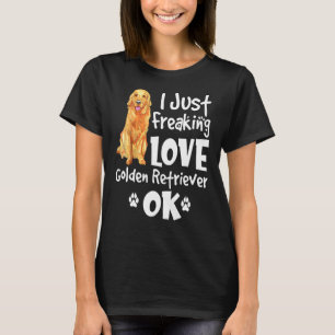T-shirt Je viens de freaking Love Golden Retriever Chien