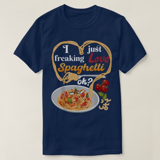 T-shirt Je viens de freaking Love Spaghetti OK Italien  (Design devant)