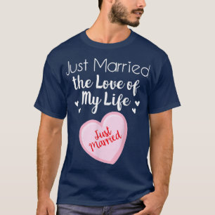 T-shirt Je viens de marier l'amour de ma vie Mariage marié