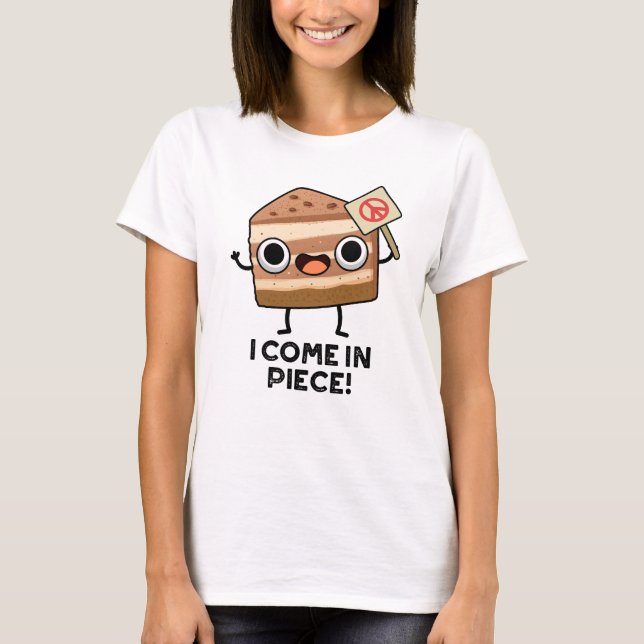 T-shirt Je Viens En Pièce Drôle Pun De Gâteau (Devant)