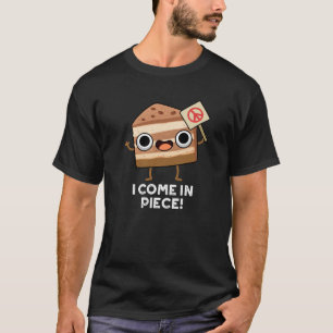 T-shirt Je Viens En Pièce Drôle Pun De Gâteau Dark BG
