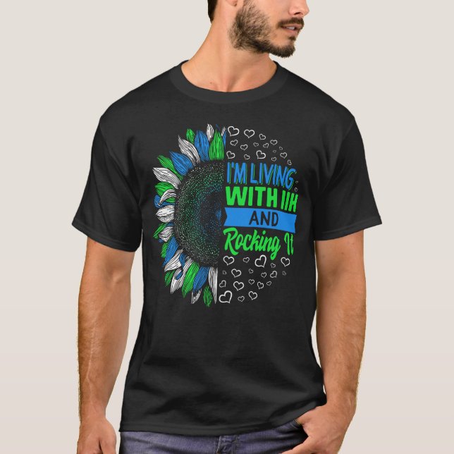 T-shirt Je vis avec IIH et je l'enfonce, je suis conscient (Devant)
