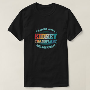 T-shirt Je vis avec une greffe de rein