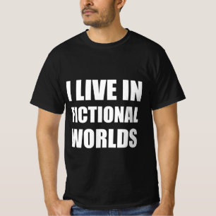 T-shirt Je vis dans des mondes fictifs