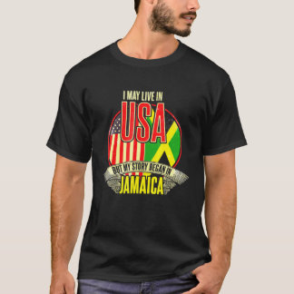 T-shirt Je Vis Peut-Être Aux Etats-Unis Mais Mon Histoire