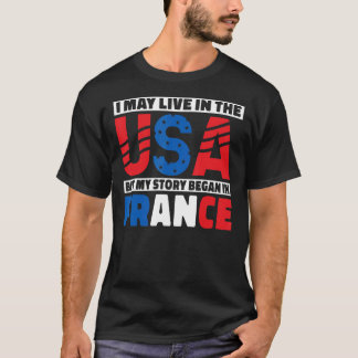 T-shirt Je Vis Peut-Être Aux Etats-Unis Mais Mon Histoire 